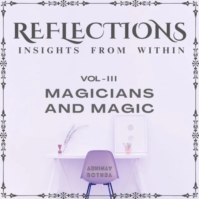 Reflections Vol III : Magicians and Magic by Abhinav Bothra (Ins - Click Image to Close